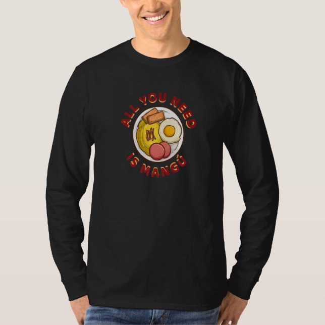 Camiseta Todo lo que necesitas es Mangú (Anverso)