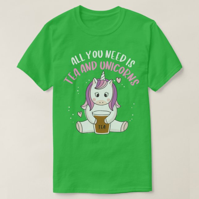 Camiseta Todo lo que necesitas es té y Unicornios (Diseño del anverso)