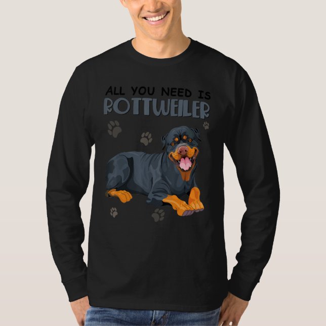 Camiseta Todo Lo Que Necesitas Es Un Perro Rottweiler Para  (Anverso)