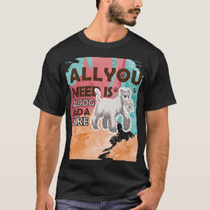 Camiseta Todo lo que necesitas es un perro y un lago