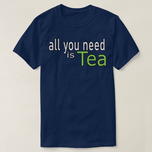 Camiseta Todo lo que necesitas es una cita del té (Diseño del anverso)