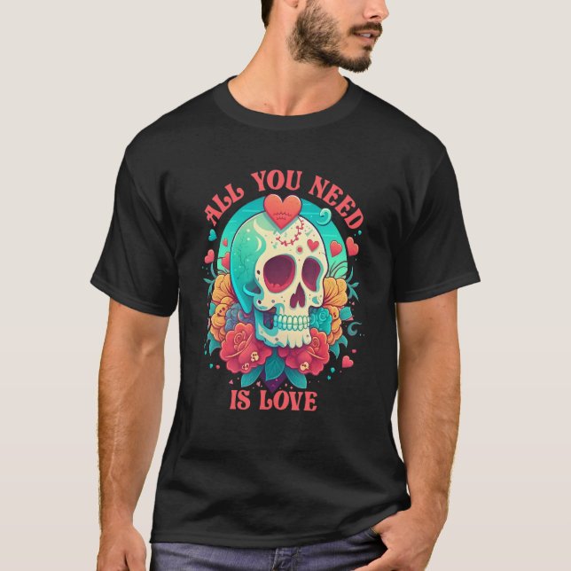 Camiseta Todo lo que necesitas para amar a Skeleton Rosas F (Anverso)