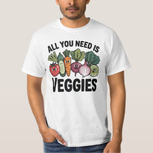 Camiseta Todo lo que necesitas son verduras Divertido Vegan