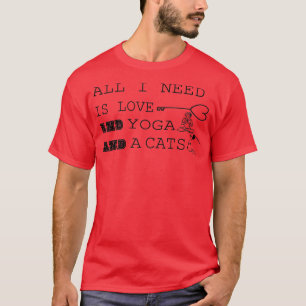 CAMISETA TODO LO QUE NECESITO ES AMAR, YOGA Y GATOS