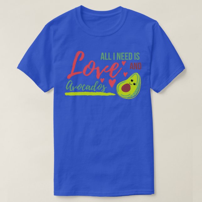 Camiseta Todo lo que necesito es amor y aguacates aguacate  (Diseño del anverso)