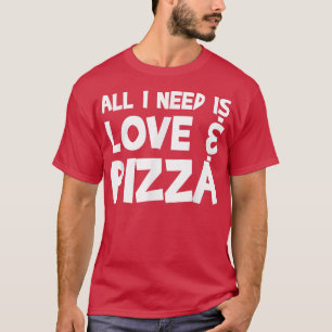 Camiseta Todo lo que necesito es amor y pizza34