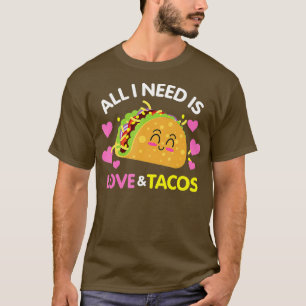 Camiseta Todo Lo Que Necesito Es Amor Y Tacos Funny Día de