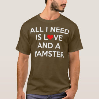 Camiseta Todo lo que necesito es amor y un Hamster Premium