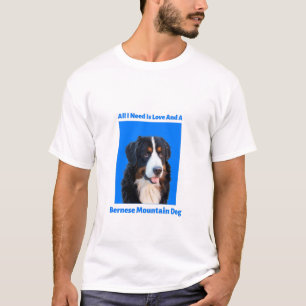 Camiseta Todo lo que necesito es amor y un perro de montaña