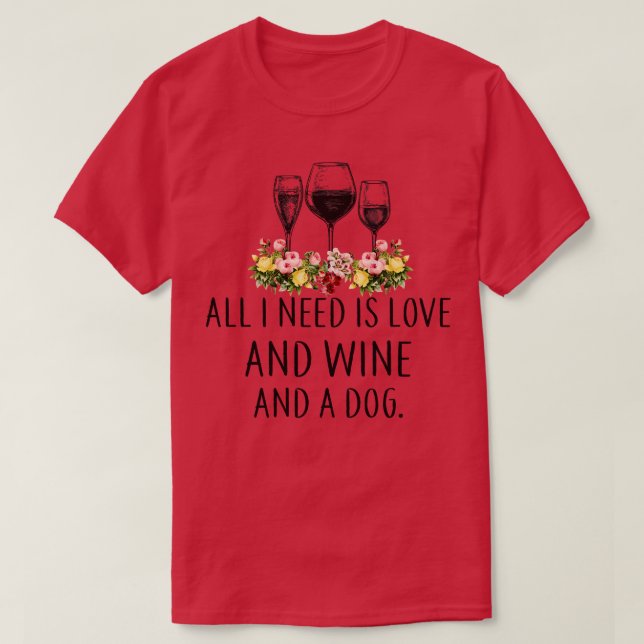 Camiseta Todo Lo Que Necesito Es Amor Y Vino Y Un Ternero D (Diseño del anverso)