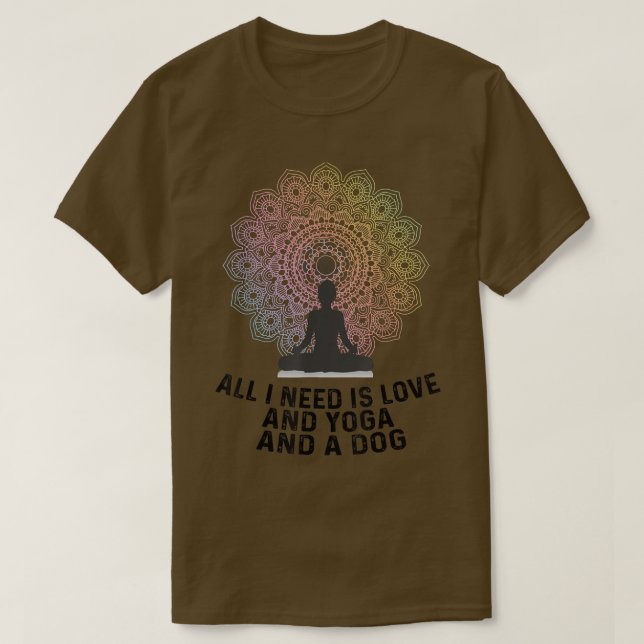 Camiseta Todo Lo Que Necesito Es Amor Y Yoga Y Un Perro Yog (Diseño del anverso)