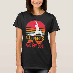 Camiseta Todo Lo Que Necesito Es Amor Y Yoga Y Un Yoga Para