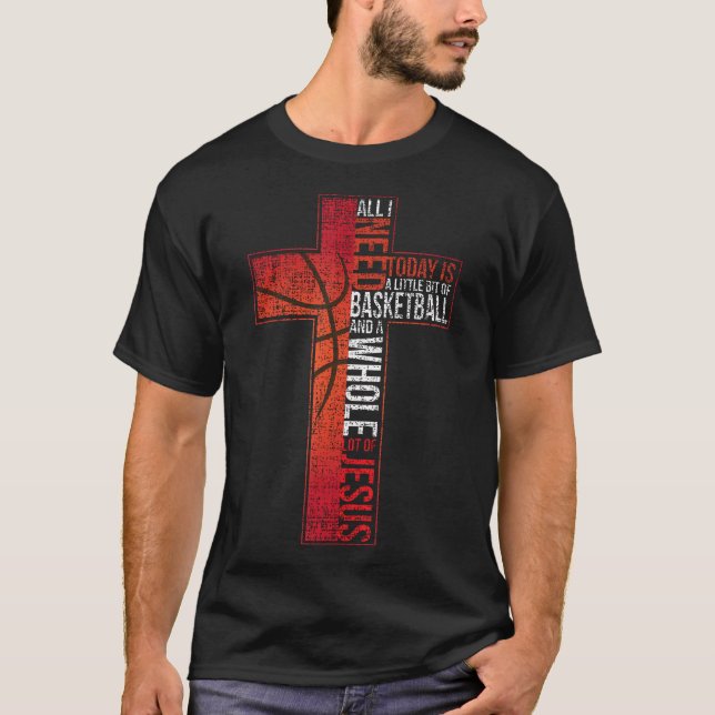 Camiseta Todo Lo Que Necesito Es Baloncesto Jesús Cristiano (Anverso)