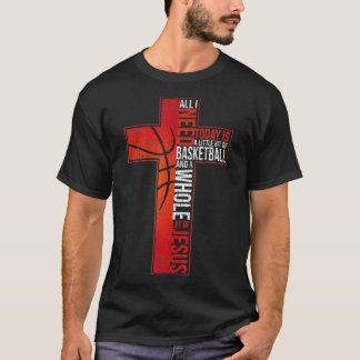 Camiseta Todo Lo Que Necesito Es Baloncesto Jesús Cristiano