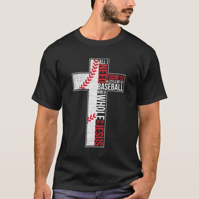 Camiseta Todo Lo Que Necesito Es Béisbol Y La Cruz Cristian (Anverso)