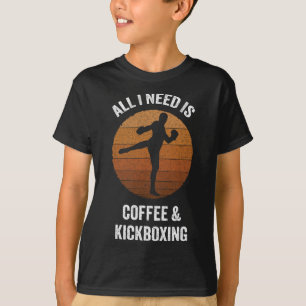 Camiseta Todo lo que necesito es café y kickboxing boxeo vi