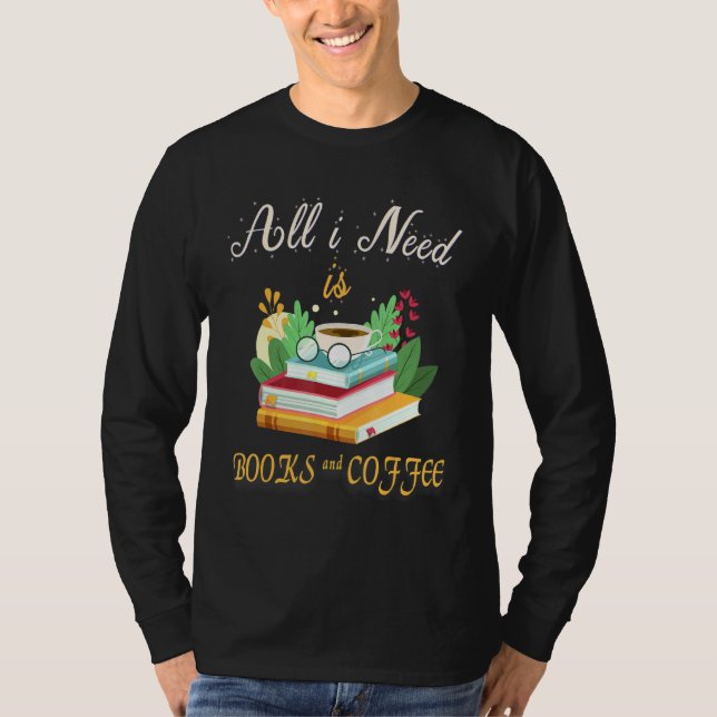 Camiseta Todo Lo Que Necesito Es Café Y Lector De Libros Ne (Anverso)