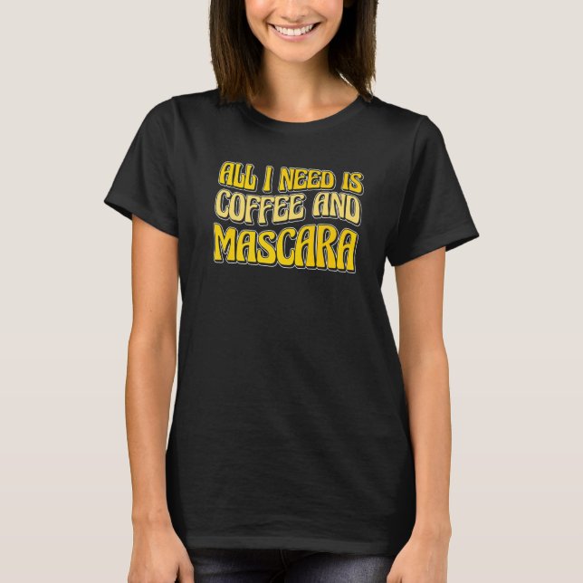 Camiseta Todo Lo Que Necesito Es Café Y Mascara (Anverso)