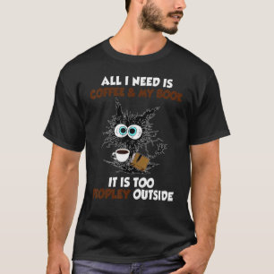 Camiseta Todo Lo Que Necesito Es Café Y Mi Libro Es Demasia