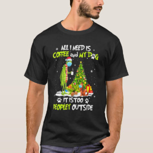 Camiseta Todo Lo Que Necesito Es Café Y Mi Perro Es Demasia