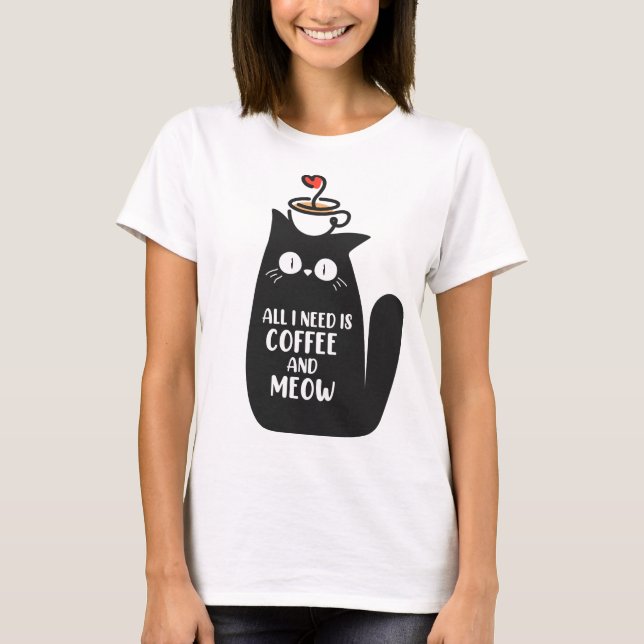 Camiseta Todo lo que necesito es café y miau (Anverso)