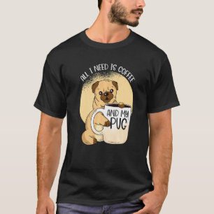 Camiseta Todo Lo Que Necesito Es Café Y Mis Higos De Perro