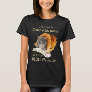 Camiseta Todo lo que necesito es café y mis libros son muy 