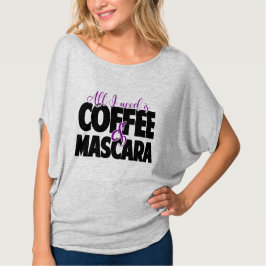 Camiseta Todo lo que necesito es café y rimel