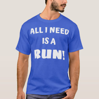 Camiseta Todo lo que necesito es correr
