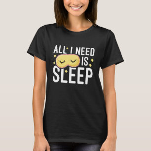 Camiseta Todo Lo Que Necesito Es Dormir