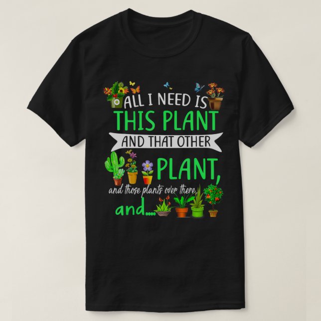 Camiseta Todo Lo Que Necesito Es Esta Planta Y Ese Otro Amo (Diseño del anverso)