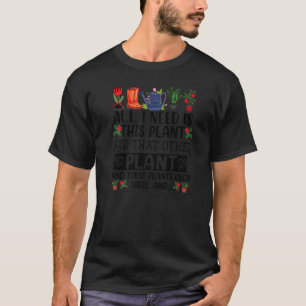 Camiseta Todo Lo Que Necesito Es Esta Planta Y Que Otras Pl