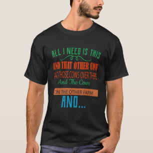Camiseta Todo lo que necesito es esta vaca divertida humor