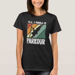 Camiseta Todo lo que necesito es estacionamiento para rastr