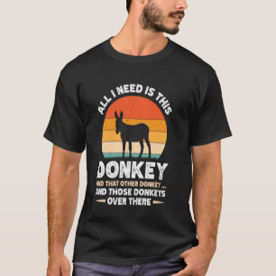 Camiseta Todo lo que necesito es este burro y ese otro burr