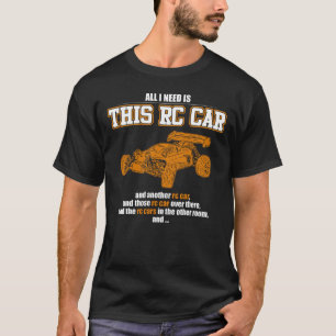 Camiseta Todo Lo Que Necesito Es Este Coche RC