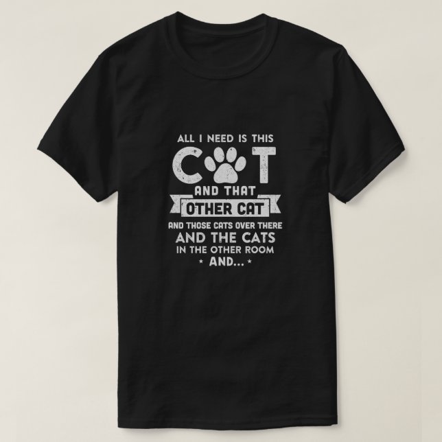 Camiseta Todo Lo Que Necesito Es Este Gato Y Ese Otro Gato (Diseño del anverso)