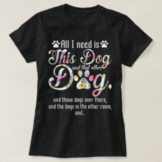 Camiseta Todo lo que necesito es este perro | Diseño divert