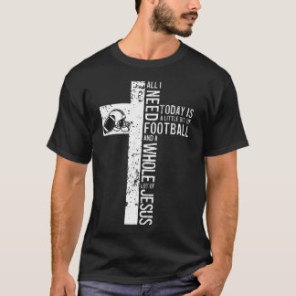 Camiseta Todo lo que necesito es fútbol y Jesús cristiano