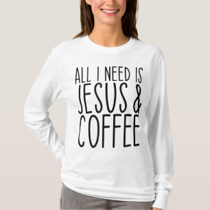 Camiseta Todo Lo Que Necesito Es Jesús Y Coffee Church Chri