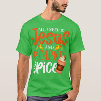 Camiseta Todo Lo Que Necesito Es Jesús Y Especias De Calaba
