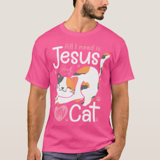 Camiseta Todo Lo Que Necesito Es Jesús Y Mi Gato, Querida M