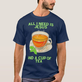 Camiseta Todo lo que necesito es Jesús y una taza de té