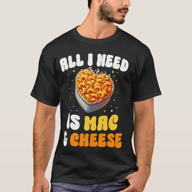 Camiseta Todo lo que necesito es Mac & Cheese Pasta America (Anverso)