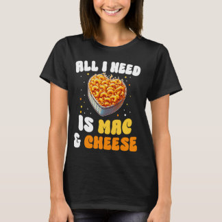 Camiseta Todo lo que necesito es Mac & Cheese Pasta America