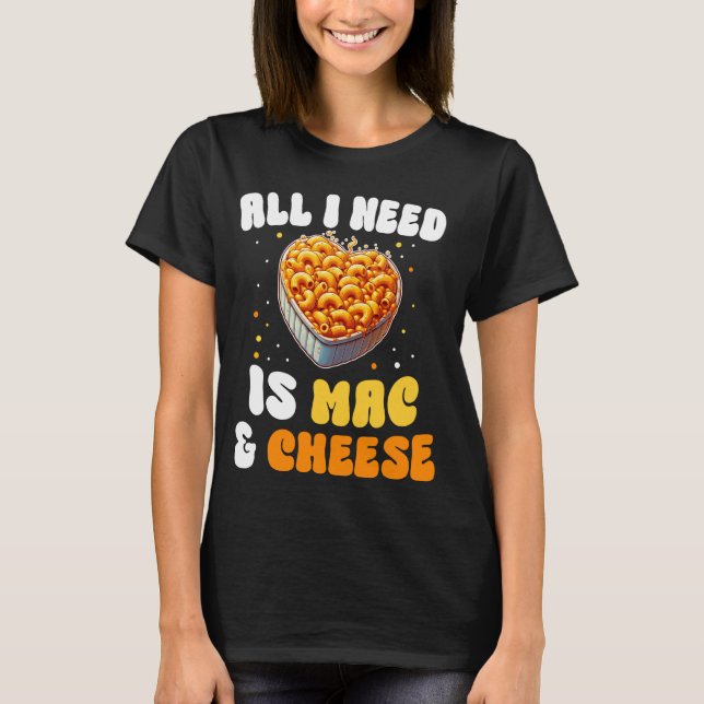 Camiseta Todo lo que necesito es Mac & Cheese Pasta America (Anverso)