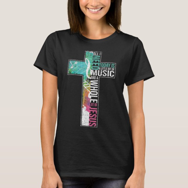Camiseta Todo Lo Que Necesito Es Música Y Jesús Gósforo Cri (Anverso)