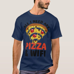 Camiseta Todo Lo Que Necesito Es Pizza Y Wifi Pizza Lover P
