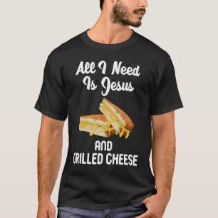 Camiseta Todo lo que necesito es queso asado de Jesús