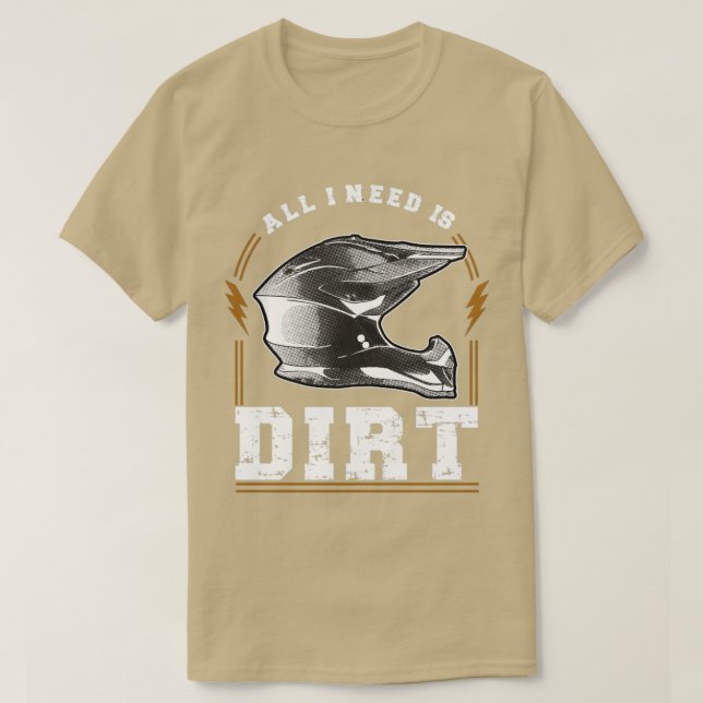 Camiseta Todo Lo Que Necesito Es Suciedad (Diseño del anverso)